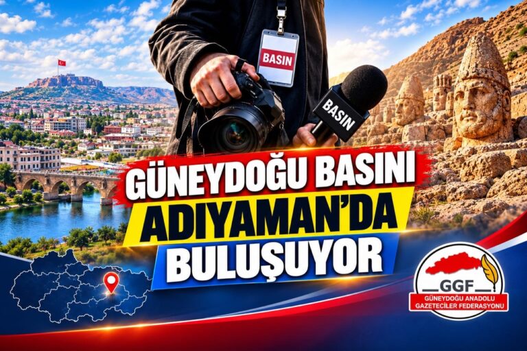 Güneydoğu Basını Adıyaman’da Buluşuyor: Gazeteciler İki Günlük Programda Bir Araya Gelecek
